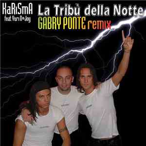 Karisma  Feat Yuri N-Joy - La Tribù Della Notte (Gabry Ponte Remix) download flac