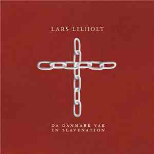 Lars Lilholt - Da Danmark Var En Slavenation download flac
