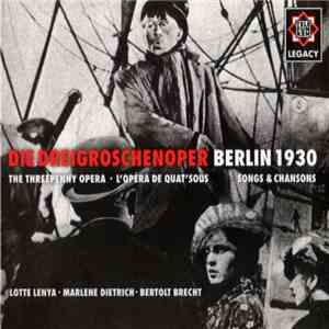Lotte Lenya / Marlene Dietrich / Bertolt Brecht - Die Dreigroschenoper - Berlin 1930 download flac