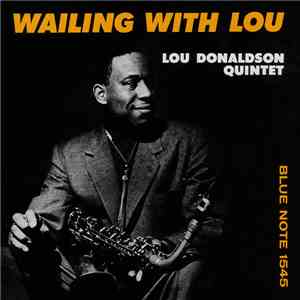 Lou Donaldson Quintet - Wailing With Lou download flac