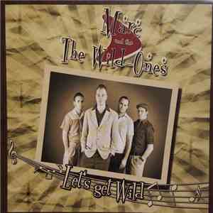 Marc & The Wild Ones - Let's Get Wild download flac