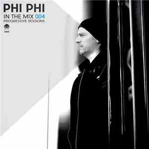 Phi-Phi - In The Mix 004 - Progressive Sessions download flac