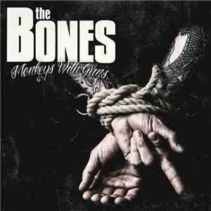 The Bones - Monkeys With Guns FLAC album