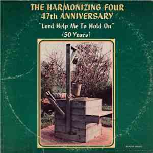The Harmonizing Four - Lord Help Me To Hold On (50 Years) download flac