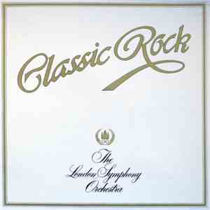 The London Symphony Orchestra And The Royal Choral Society - Classic Rock download flac