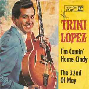 Trini Lopez - I'm Comin' Home, Cindy / The 32nd Of May download flac