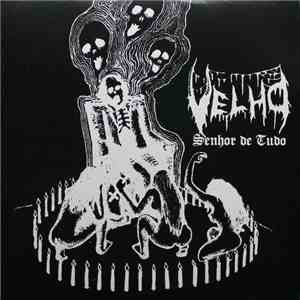 Velho - Senhor De Tudo/Vida Longa Ao Primitivo download flac