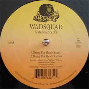 Wadsquad Featuring S.S.G.'s - Bring The Heat/ MC's R Terrified download flac