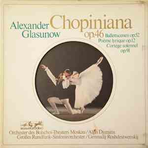 Alexander Glasunow / The USSR TV And Radio Large Symphony Orchestra / Chor Und Grosses Rundfunk-Sinfonieorchester Der UdSSR, Gennadi Rozhdestvensky - Chopiniana Ballet-Suite download flac