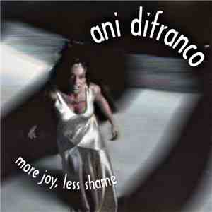 Ani DiFranco - More Joy, Less Shame download flac