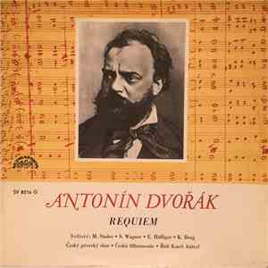 Antonín Dvořák / Solisté: M. Stader, S. Wagner, E. Haflinger, K. Borg, Česky Pevecky Sbor, Česká Filharmonie ,Rídí: Karel Ančerl - Requiem download flac