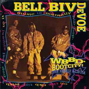 Bell Biv Devoe - WBBD - Bootcity! (The Remix Album) download flac