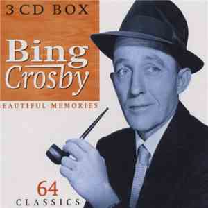 Bing Crosby - Beautiful Memories - 64 Classics download flac