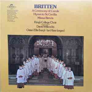 Britten - King's College Choir, David Willcocks, Osian Ellis, Ian Hare - A Ceremony Of Carols • Hymn To St.Cecilia • Missa Brevis FLAC album