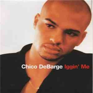 Chico DeBarge - Iggin' Me FLAC album