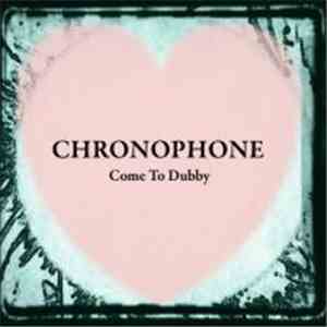 Chronophone - Come To Dubby download flac