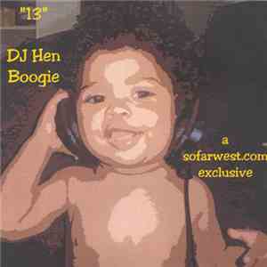 DJ Hen Boogie - "13" download flac