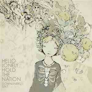 Downliners Sekt - Hello Lonely, Hold The Nation download flac