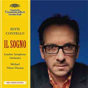 Elvis Costello / London Symphony Orchestra / Michael Tilson Thomas - Il Sogno download flac