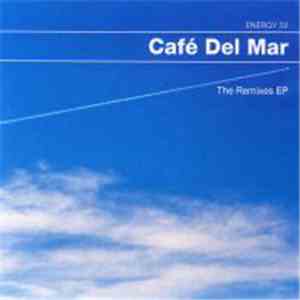 Energy 52 - Café Del Mar (The Remixes EP) download flac