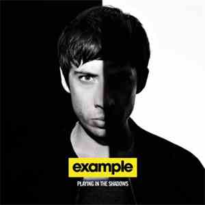 Example - Playing In The Shadows (Bonus Track Version) download flac