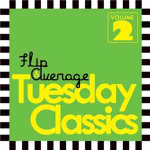 Flip  & Average - Tuesday Classics Volume 2 download flac