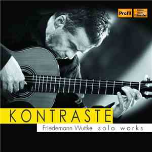 Friedemann Wuttke - Kontraste - Solo Works download flac