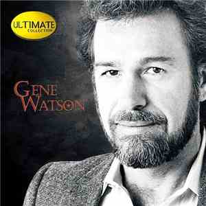 Gene Watson - Ultimate Collection download flac