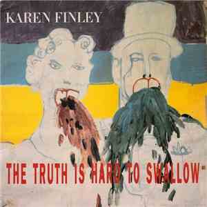 Karen Finley - The Truth Is Hard To Swallow download flac