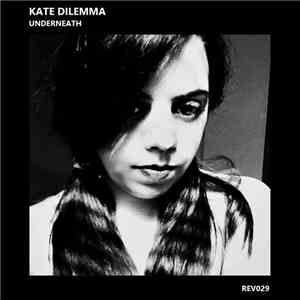 Kate Dilemma - Underneath download flac