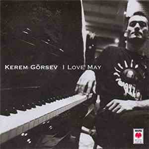 Kerem Görsev - I Love May download flac