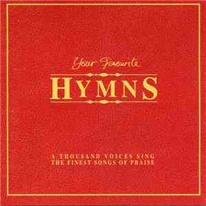 Liverpool Cathedral Choir, Massed Choirs From Merseyside, Liverpool Cathedral Brass Ensemble, Ian Tracey, Ian Wells - Your Favourite Hymns download flac
