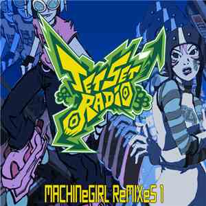 Machine Girl  - Jet Set Radio Remixes 1 download flac