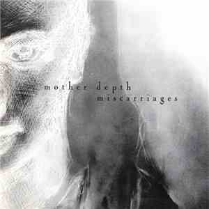 Mother Depth - Miscarriages download flac