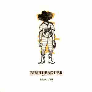 Pearl Jam - Bu$hleaguer FLAC album