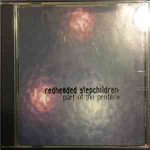 Redheaded Stepchildren - Part Of The Problem download flac