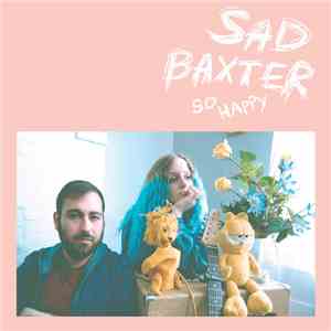 Sad Baxter - So Happy download flac