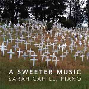 Sarah Cahill - A Sweeter Music download flac