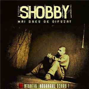 Shobby - Mai Greu De Difuzat download flac