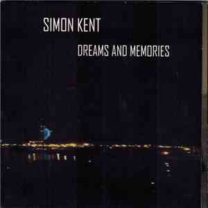 Simon Kent - Dreams And Memories download flac