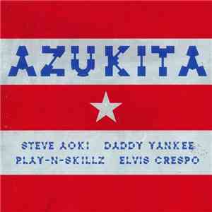 Steve Aoki / Daddy Yankee / Play-N-Skillz / Elvis Crespo - Azukita download flac