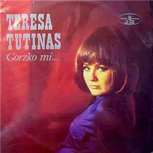 Teresa Tutinas - Gorzko Mi... download flac