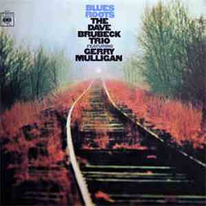 The Dave Brubeck Trio Featuring Gerry Mulligan - Blues Roots FLAC album