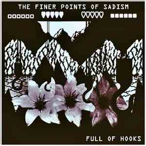 The Finer Points Of Sadism - Full Of Hooks download flac