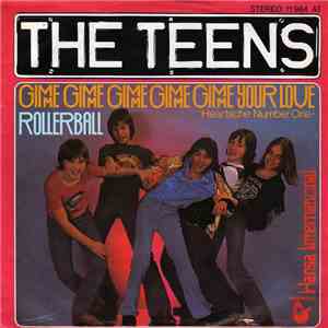 The Teens - Gimme Gimme Gimme Gimme Gimme Your Love / Rollerball download flac