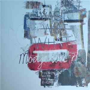 Tin Men And The Telephone - Moetjenou?! download flac