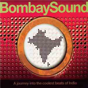 Various - Bombay Sound - A Journey Into The Coolest Beats Of India download flac