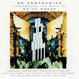 Various - No Compromise (Remembering The Music Of Keith Green) download flac