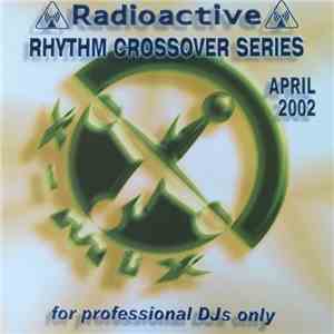 Various - Radioactive Rhythm Crossover Series - April 2002 download flac