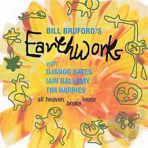 Bill Bruford's Earthworks - All Heaven Broke Loose download flac